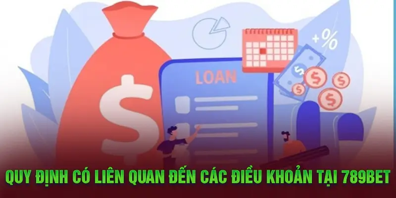 Các quy định có liên quan đến điều khoản và điều kiện 789bet